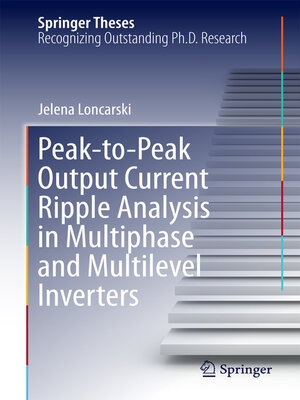 cover image of Peak-to-Peak Output Current Ripple Analysis in Multiphase and Multilevel Inverters
